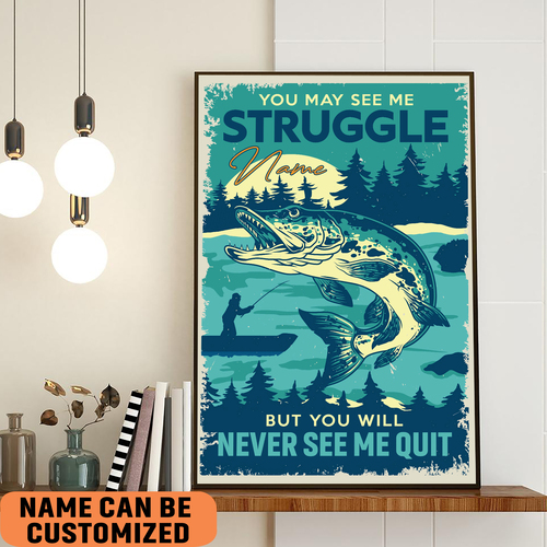 fishing lover you may see me struggle poster cutsom motivation quotes for home decor kkane