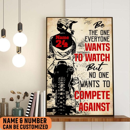 Personalized Be The One Everyone Wants To Watch Motocross Poster Dirt Bike Wall Art